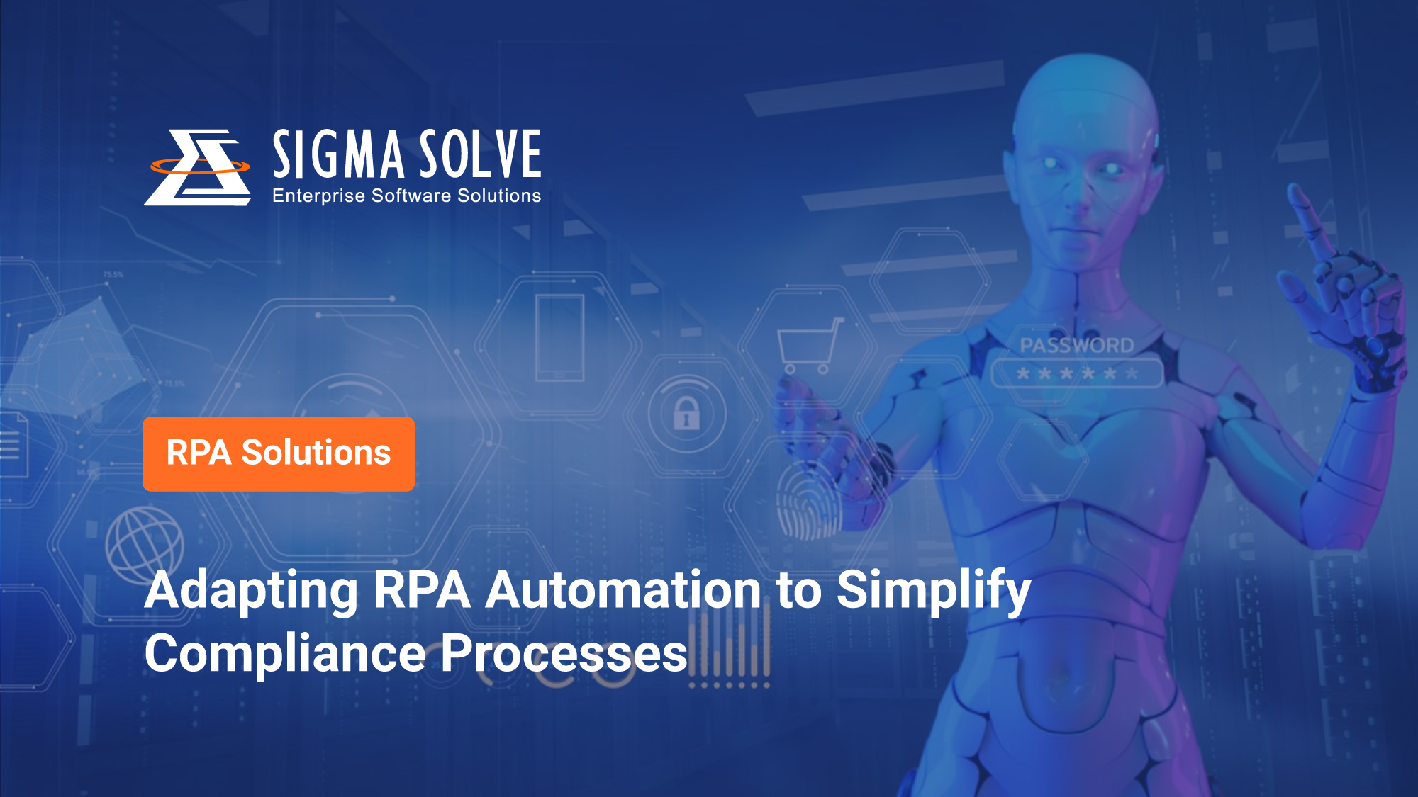 Adapting RPA Automation to Simplify Compliance Processes - Sigma Solve Inc