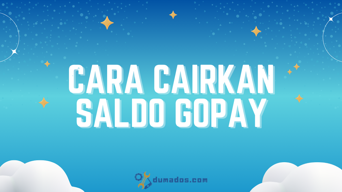 Cara Cairkan Saldo GoPay Jadi Uang Tunai