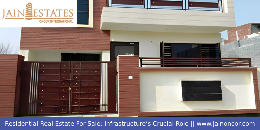 Residential Real Estate For Sale: Infrastructure’s Crucial Role