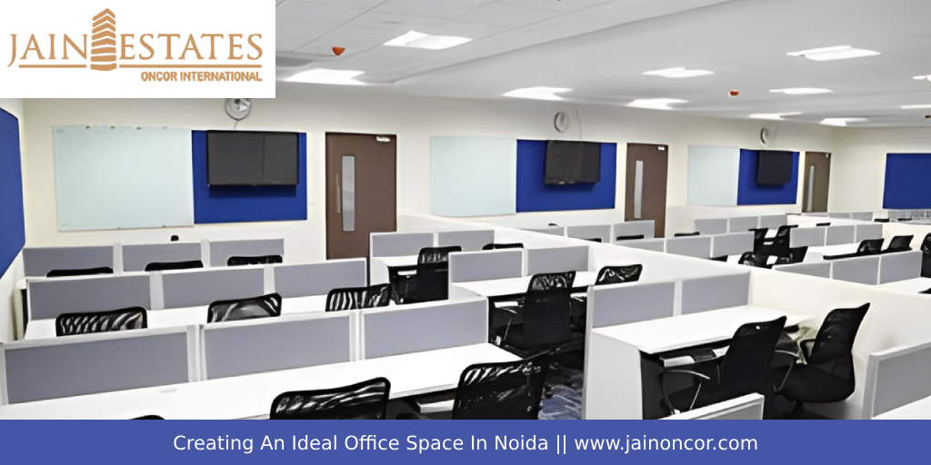 Creating An Ideal Office Space In Noida