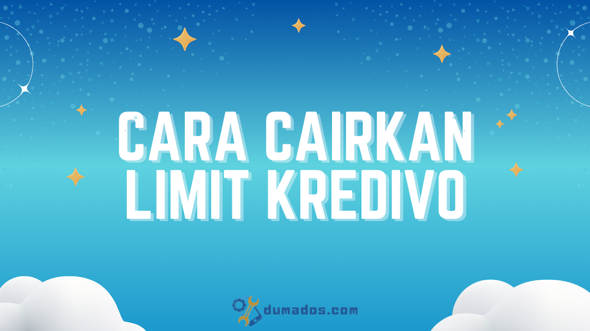 Cara Cairkan Limit Kredivo (Aman) Tanpa Jasa Gestun