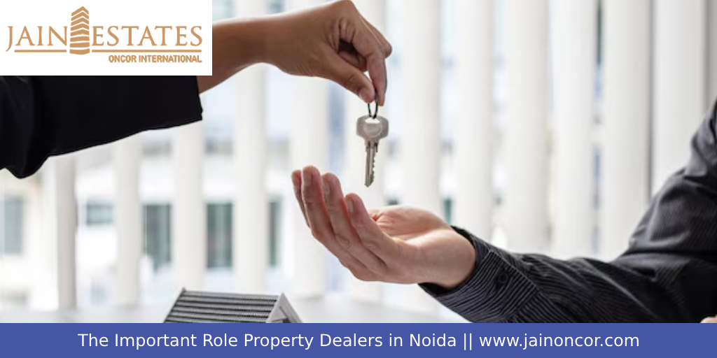 The Important Role Property Dealers in Noida -