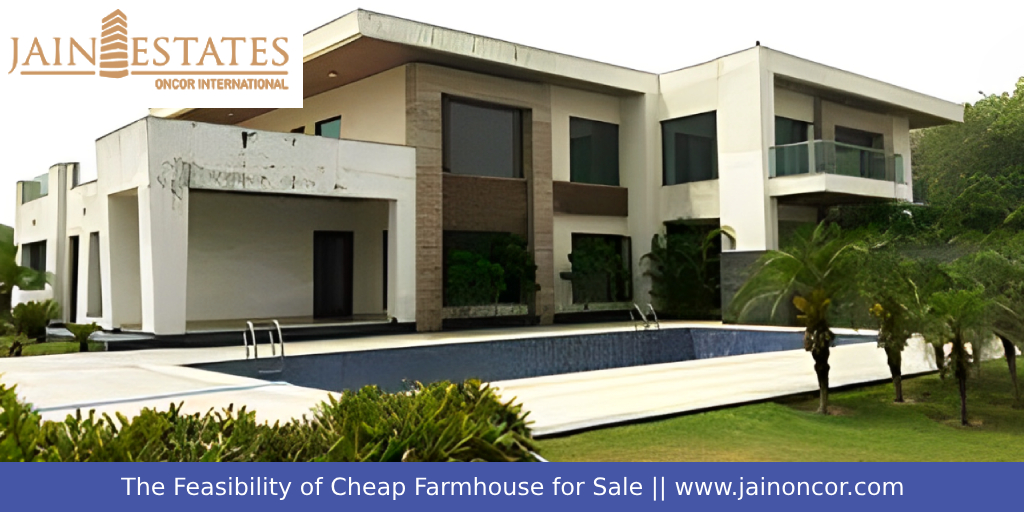 The Feasibility of Cheap Farmhouse for Sale