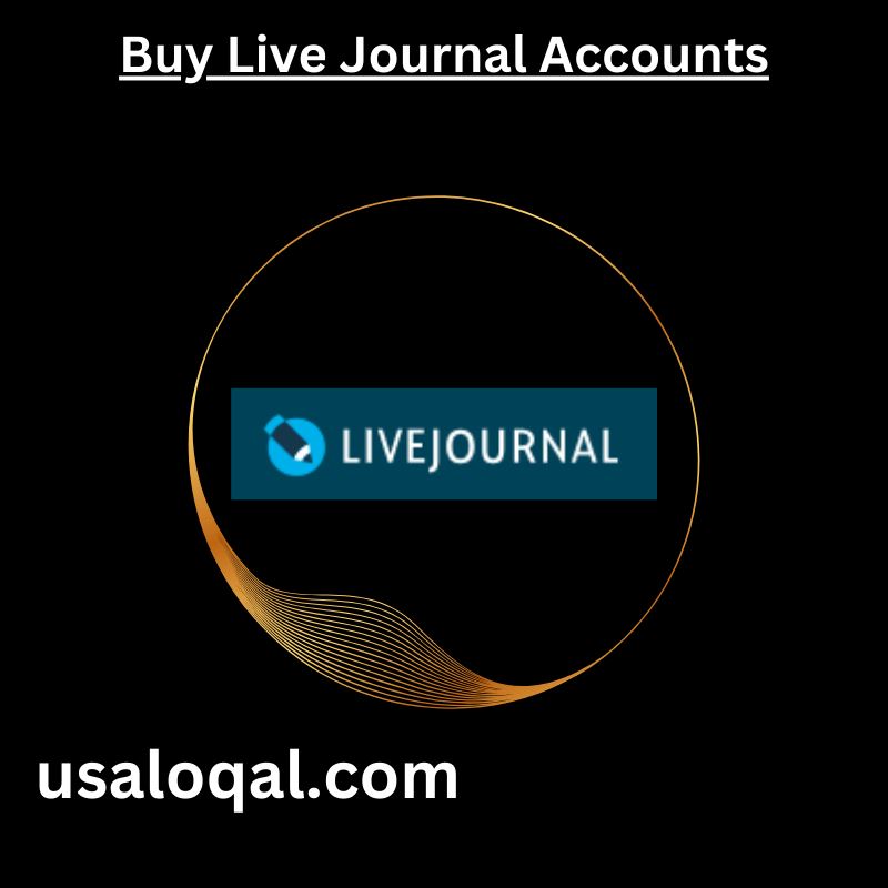 Buy Live Journal Accounts - Usaloqal 100% Complete Profile
