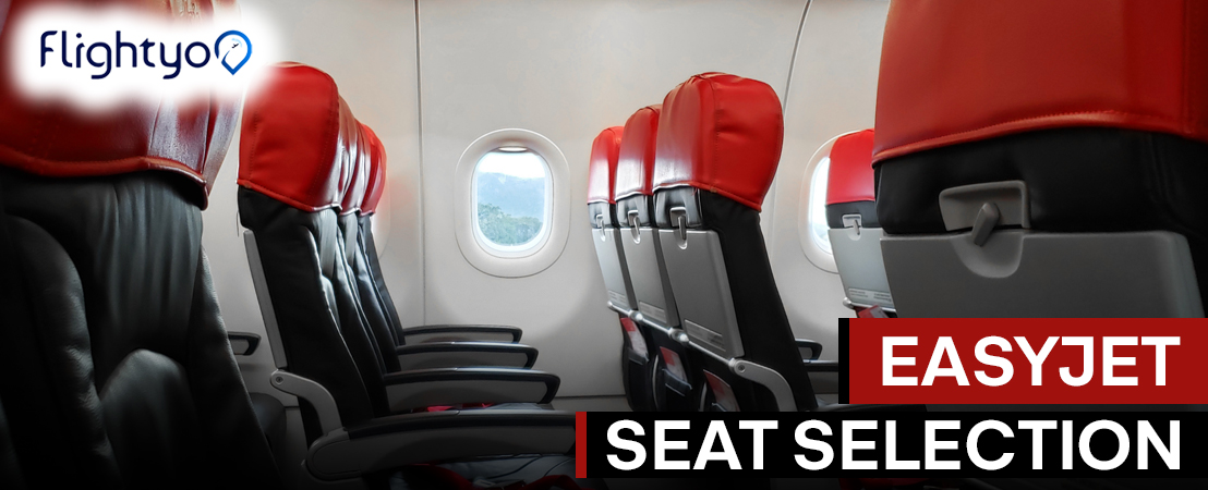 Advance EasyJet Seat Selection | A User’s Guide