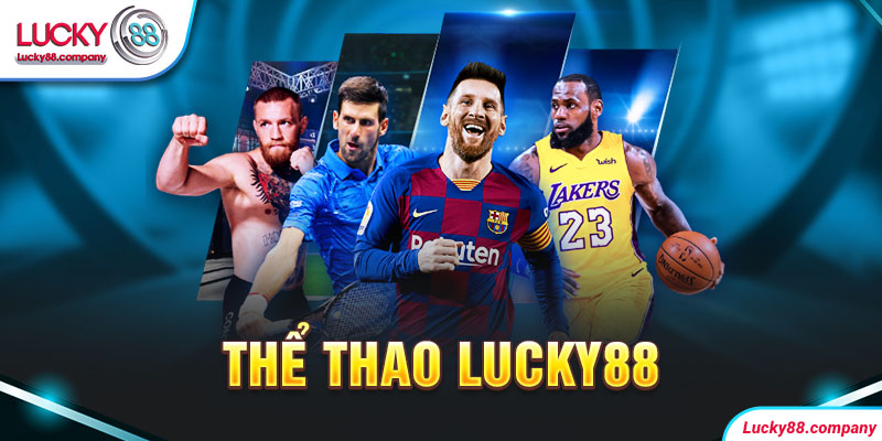 Thể Thao Lucky88 - Sân Chơi Giải Trí Hàng Đầu Tại Việt Nam