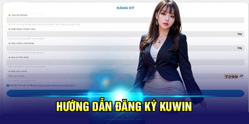 Đăng Ký KUWIN - Thao Tác Cơ Bản Dành Cho Người Chơi Mới