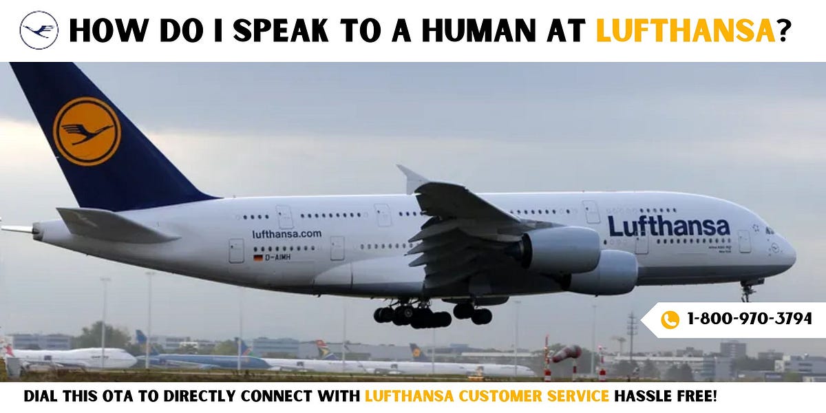 How do I speak to a human at Lufthansa? | by Liam Ethan | Sep, 2024 | Medium