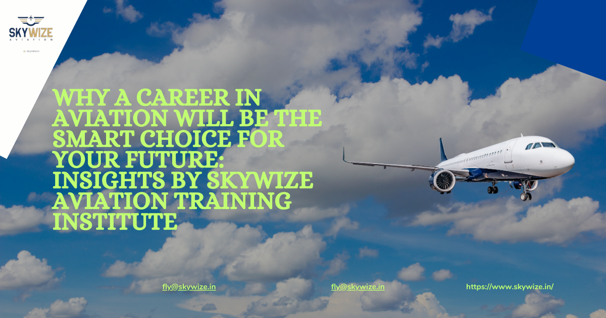 Why a Career in Aviation Will Be the Smart Choice for Your Future: Insights by SkyWize Aviation Training Institute | by Aviation Institute | Sep, 2024 | Medium