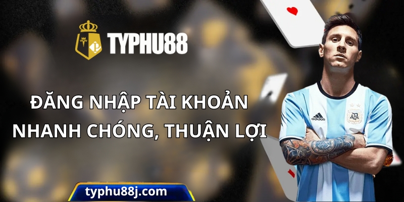 Cách Vào Typhu88 Đăng Nhập Tài Khoản Nhanh Chóng, Thuận Lợi