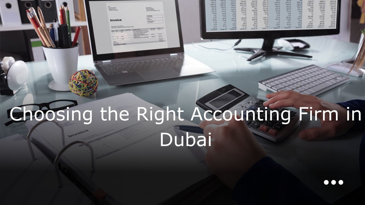 Choosing the Right Accounting Firm in Dubai - CBD Corporate Services