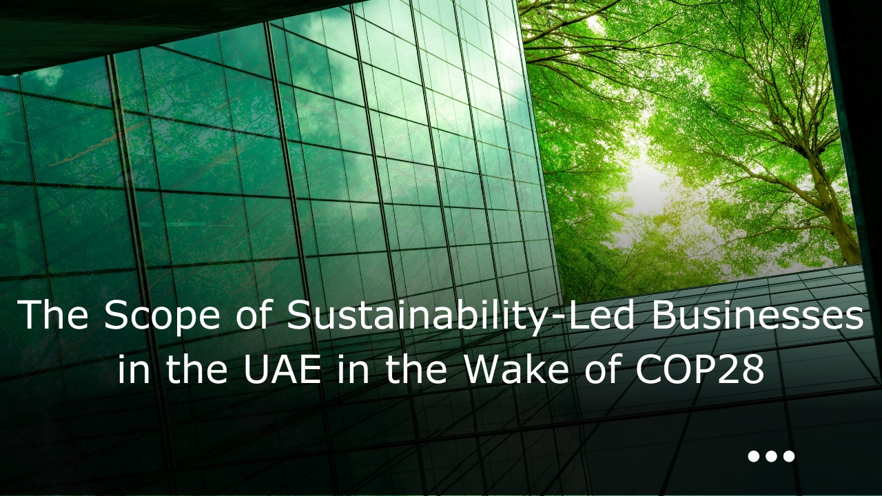 The Scope of Sustainability-Led Businesses in the UAE in the Wake of COP28 - CBD Corporate Services