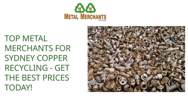 Top Metal Merchants for Sydney Copper Recycling - Get the Best Prices Today!.pptx