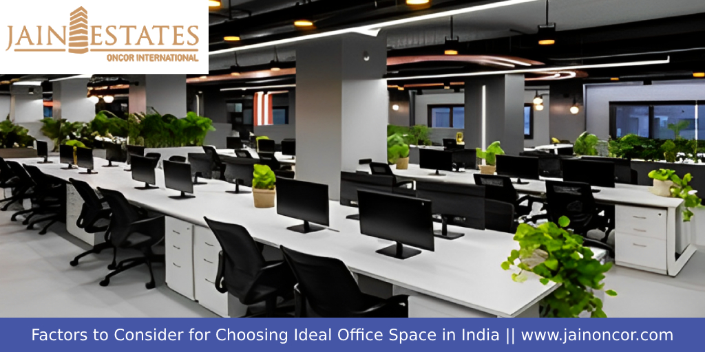 Factors to Consider for Choosing Ideal Office Space in India - Jain Oncor