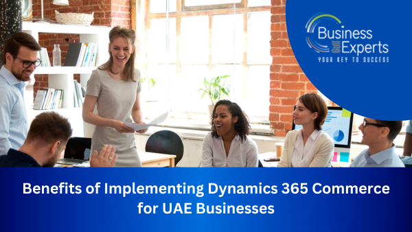 Top Benefits of Dynamics 365 Commerce for UAE Businesses