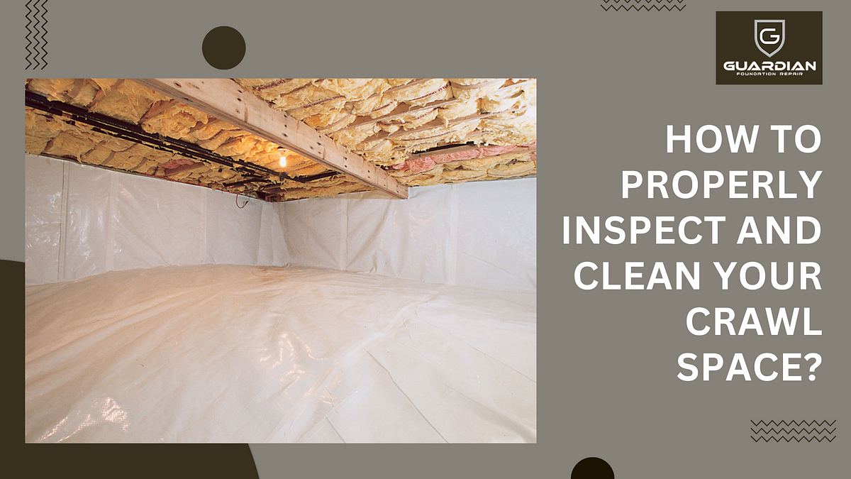 How to Properly Inspect and Clean Your Crawl Space? | Medium