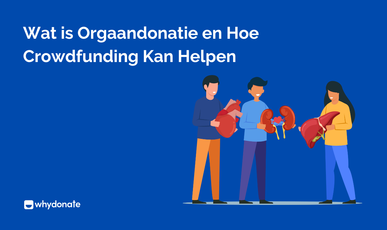 Wat Is Orgaandonatie En Hoe Crowdfunding Kan Helpen