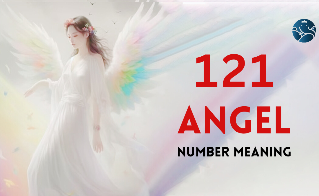 121 Angel Number Meaning, Love, Marriage, Career, Health and Finance – Bejan Daruwalla