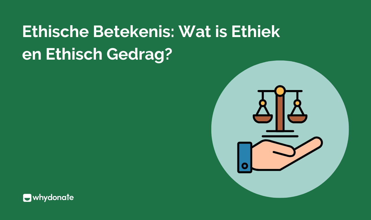 Ethische Betekenis: Wat Is Ethiek En Ethisch Gedrag?