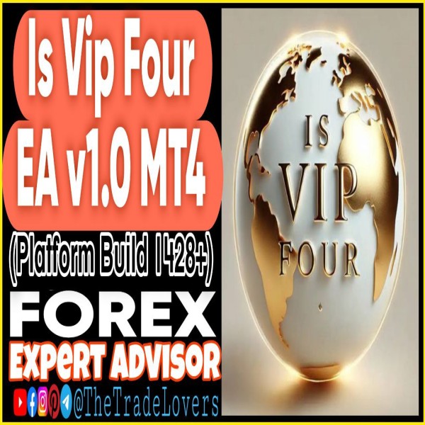 IS Vip Four EA v1.0 MT4 (Works on Build 1428+) | Forex Robot | MT4 Expert Advisor - The Trade Lovers