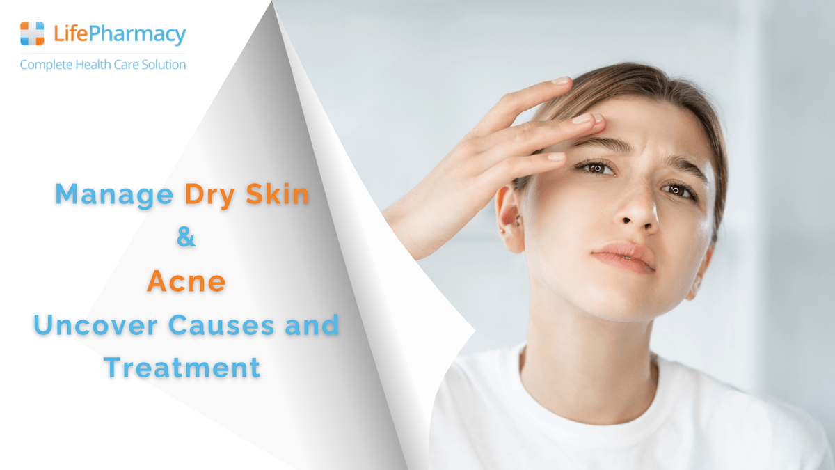 Manage Dry Skin and Acne: Uncover Causes and Treatment ...