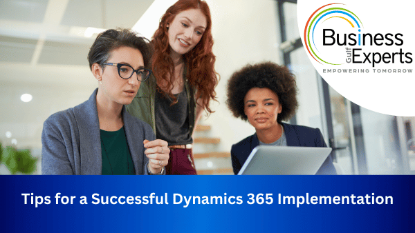 Tips for a Successful Dynamics 365 Implementation