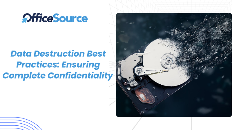 Data Destruction Best Practices: Ensuring Complete Confidentiality - OfficeSource