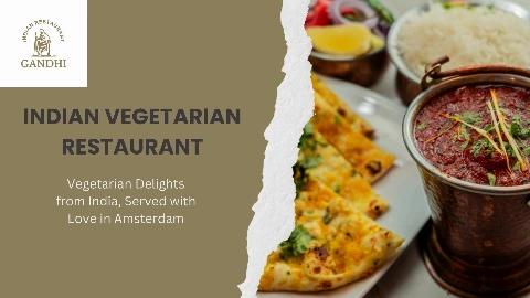 Veggie Bites Amsterdam: Indian Vegetarian Restaurant with a Difference | Indian Restaurant Gandhi