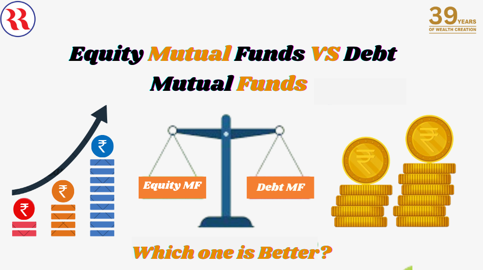 Equity Mutual Funds Vs Debt Mutual Funds – Choosing The Right Investment For Your Financial Goals