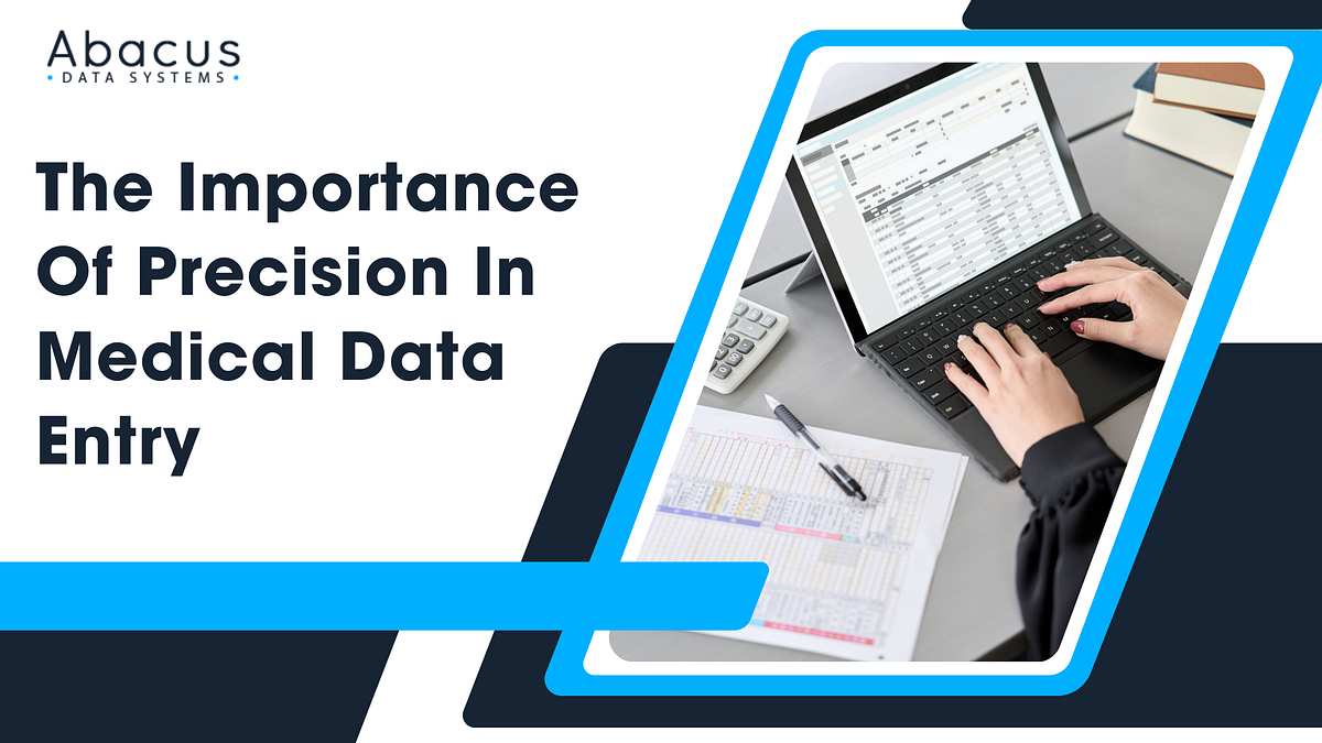 The Importance Of Precision In Medical Data Entry | Medium