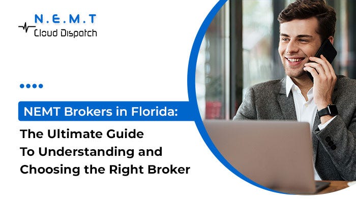 NEMT Brokers in Florida: The Ultimate Guide to Understanding and Choosing the Right Broker | by NEMT Cloud Dispatch | Dec, 2024 | Medium