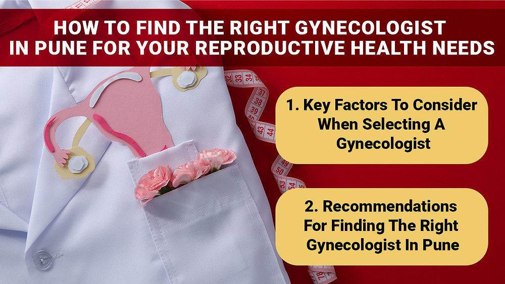 How To Find The Right Gynecologist In Pune For Your Reproductive Health Needs