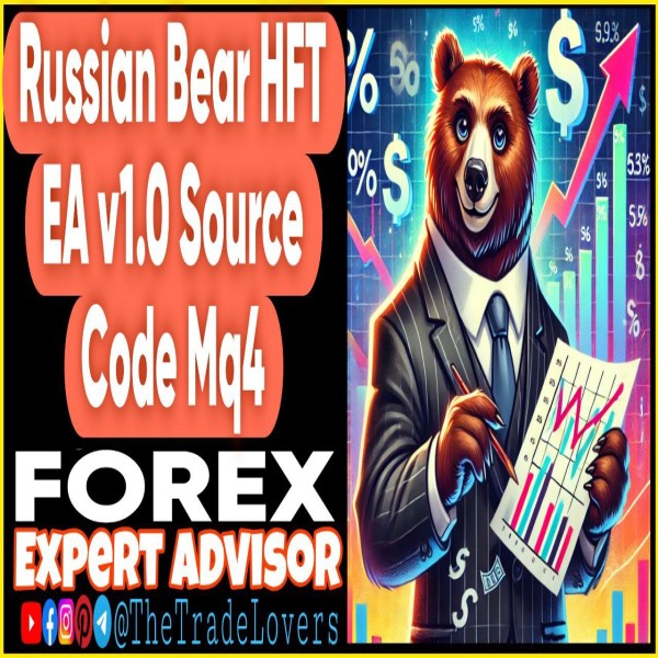 Russian Bear HFT EA Source Code MQ4 (Works on Build 1430+) | Forex Robot | MT4 Expert Advisor - The Trade Lovers