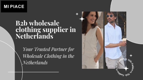 Reliable B2B Wholesale Clothing Supplier in Netherlands | Mi-Piace