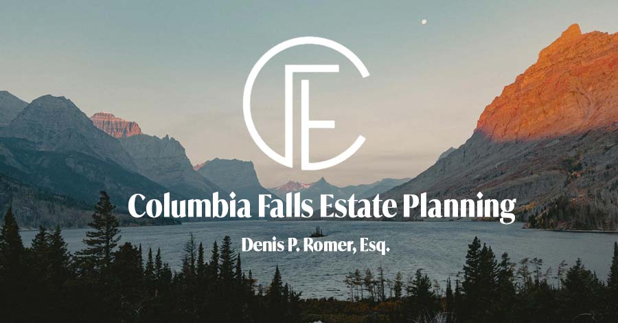 Estate Planning, Probate & Trust Services | Columbia Falls, MT