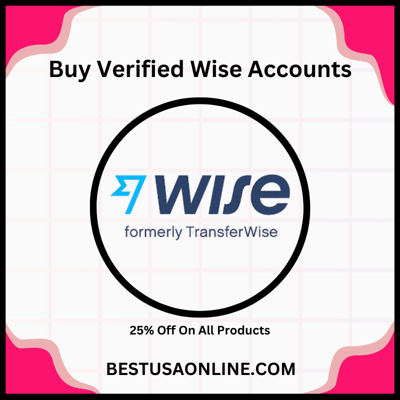 Buy Verified Wise Accounts - 100% Secure Have Exchange History