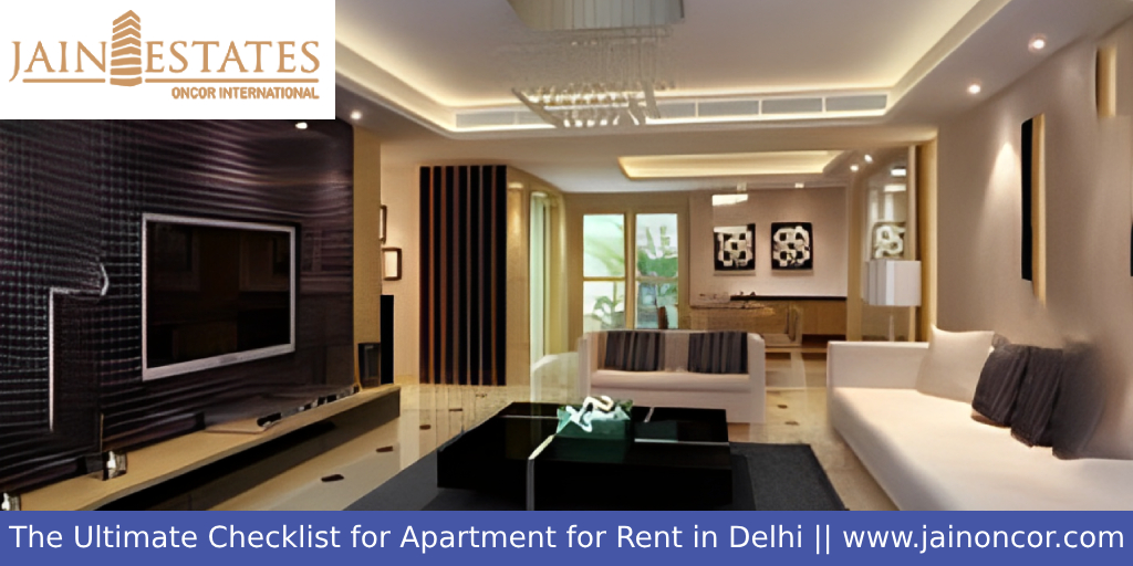 The Ultimate Checklist for Apartment for Rent in Delhi - Jain Oncor