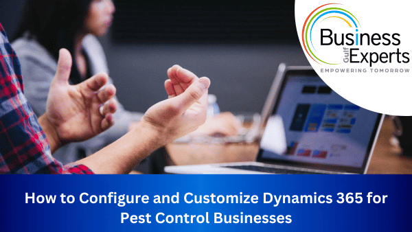 Configuring and Customizing Dynamics 365 for Pest Control Businesses