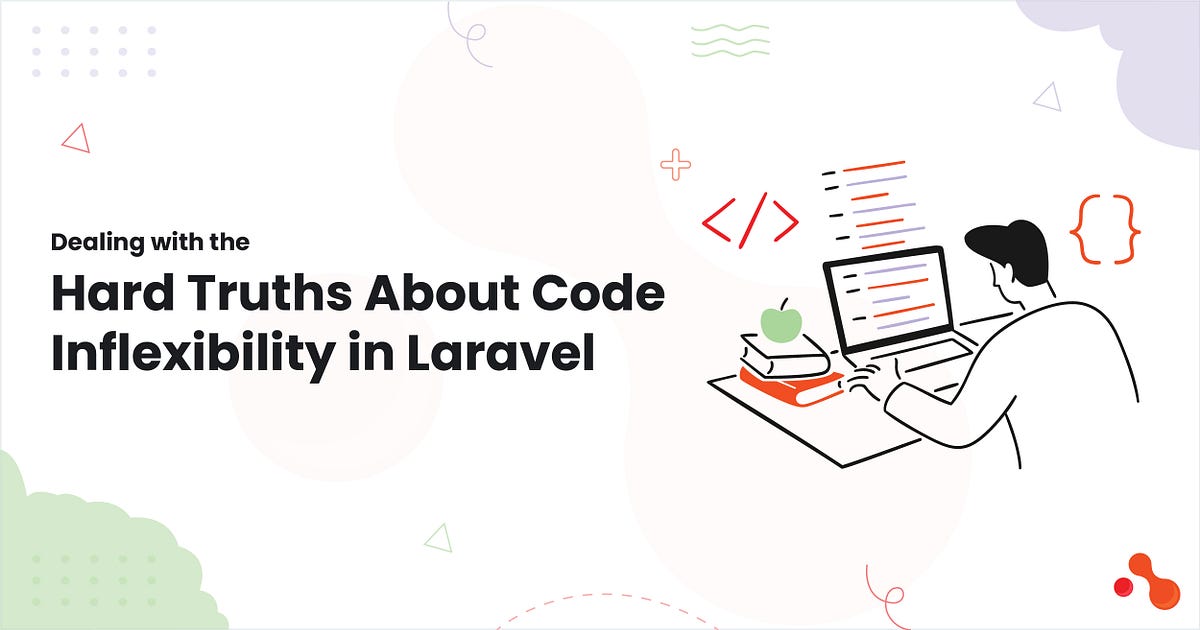 Dealing with the Hard Truths About Code Inflexibility in Laravel | by Mukesh Ram | Jan, 2025 | Medium