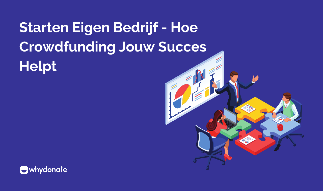 Starten Eigen Bedrijf - Hoe Crowdfunding Jouw Succes Helpt