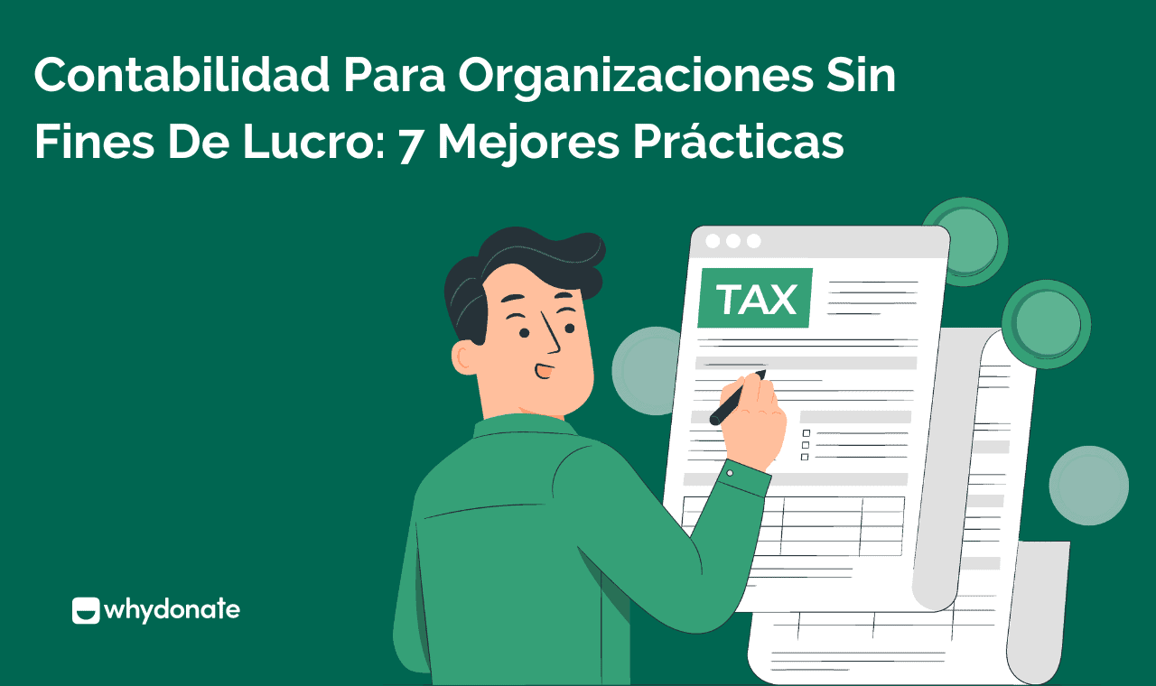 Contabilidad Para Organizaciones Sin Fines De Lucro: 7 Mejores Prácticas Para Que Sigan Las Organizaciones