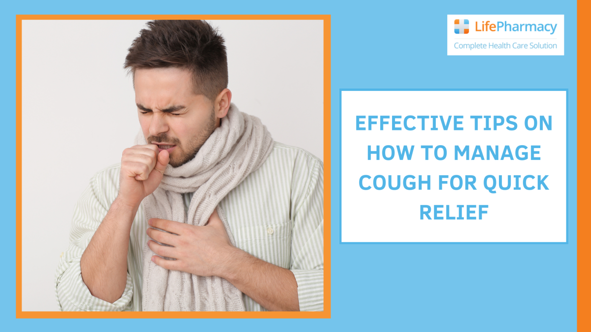 Effective Tips on How to Manage Cough for Quick Relief – Life Pharmacy