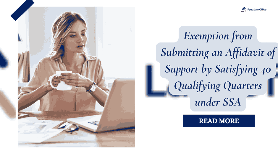 Exemption from Submitting an Affidavit of Support by Satisfying 40 Qualifying Quarters under SSA