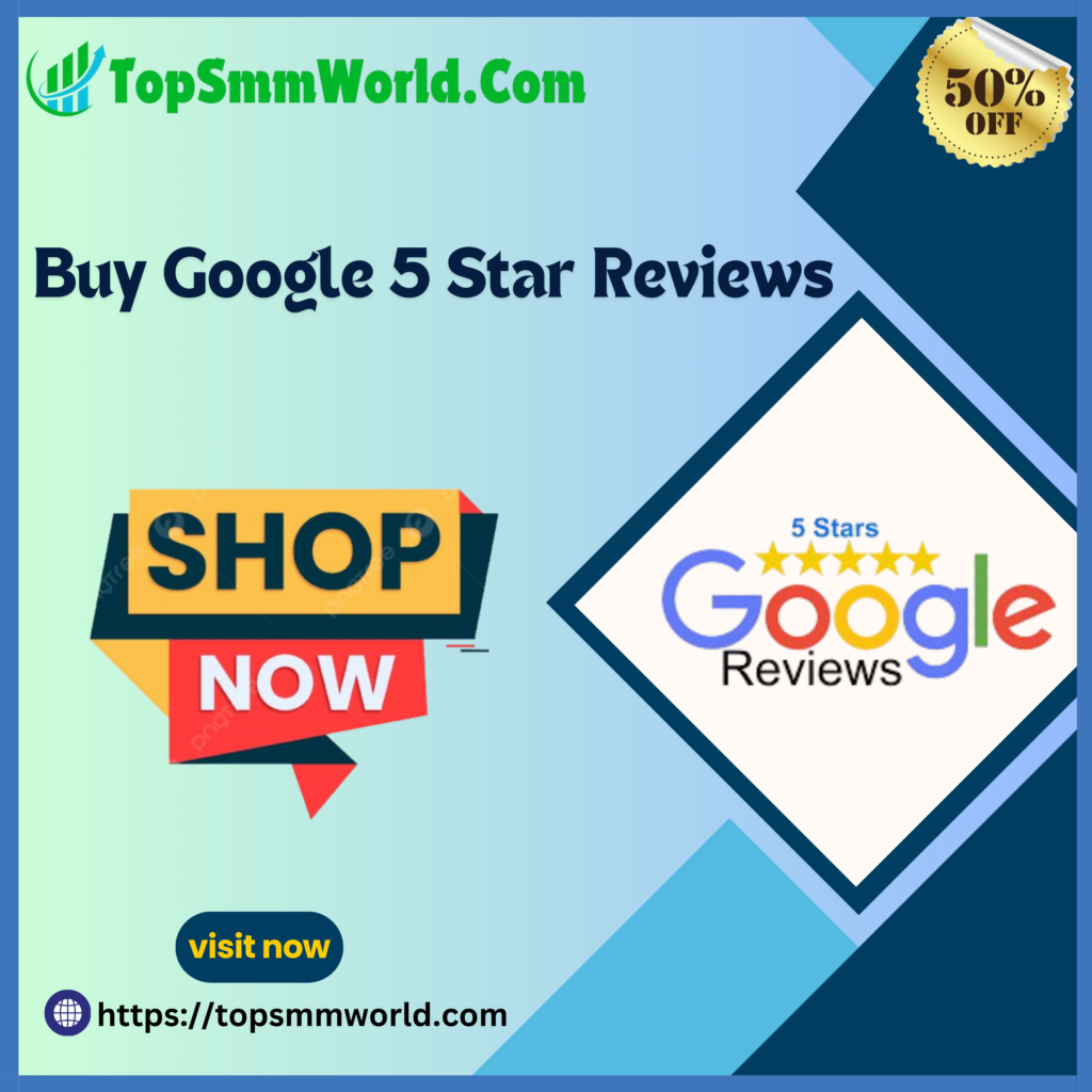 Buy Google 5 Star Review - Real, Legit, Safe & Cheap