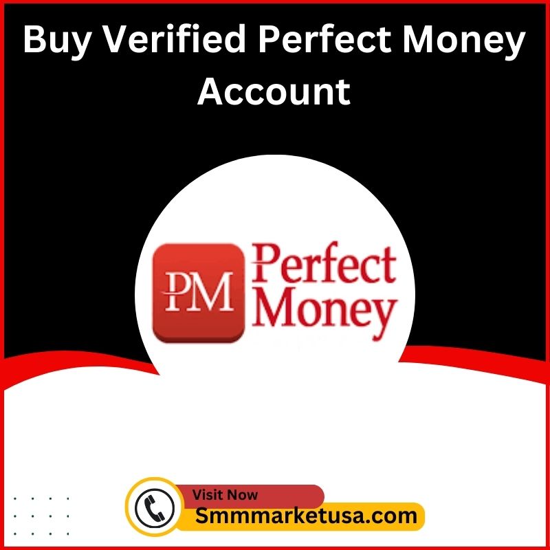 Buy Verified Perfect Money Account - 100% Safe, Genuine Acc.