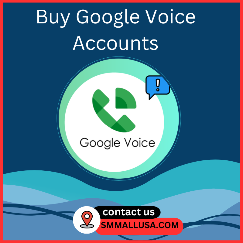 Buy Google Voice Accounts - 100% USA, Canadian, Safe, All Country