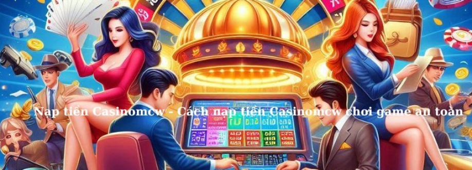 Nạp tiền Casinomcw Cover Image