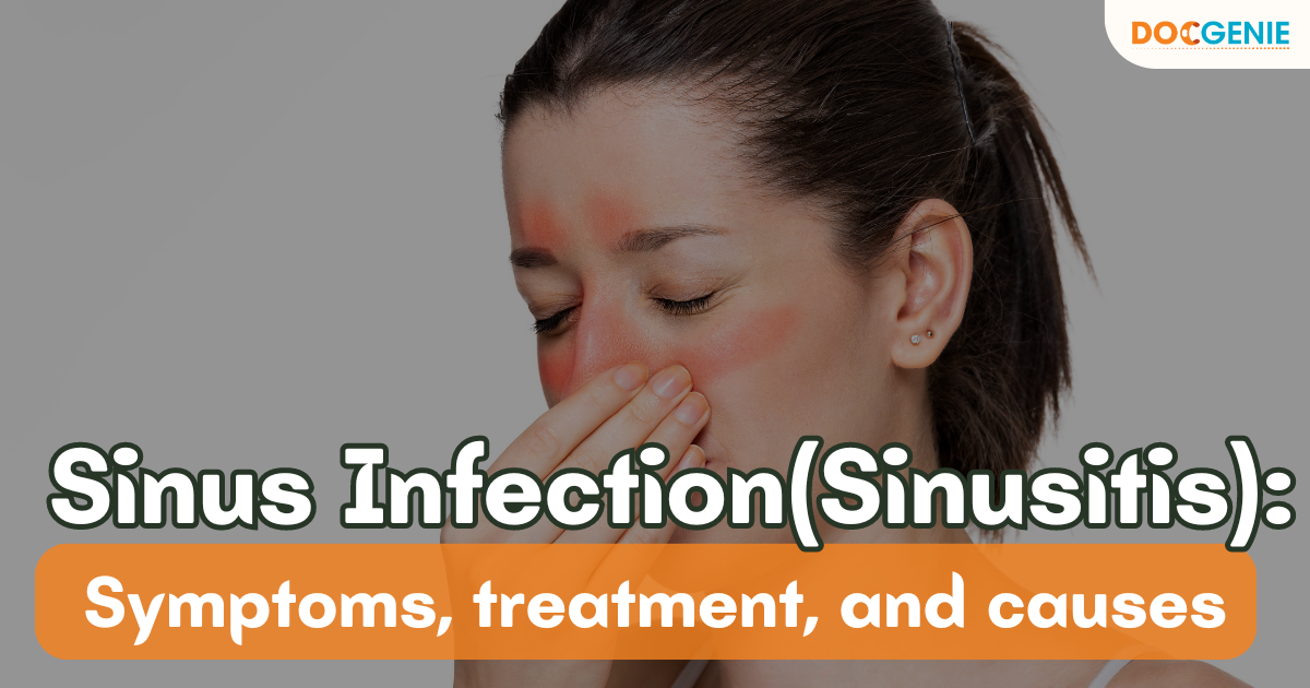 Sinusitis: Causes, Symptoms, Treatment Options - DocGenie Blog