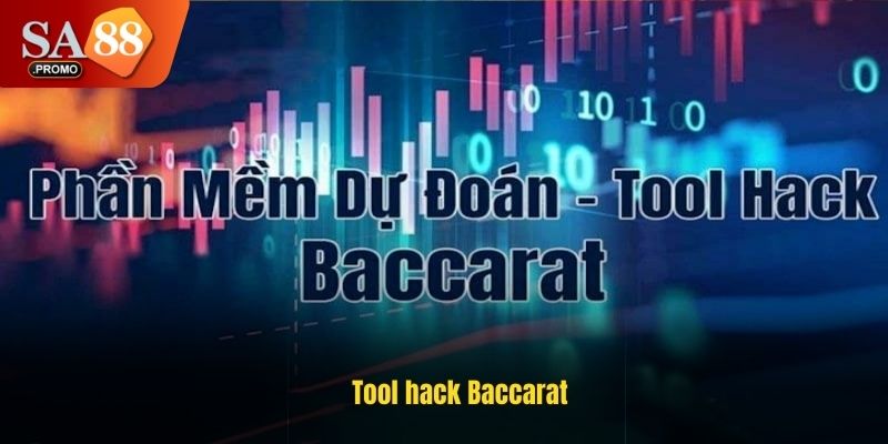 Tool hack Baccarat - Top công cụ hiệu quả và lưu ý cần nhớ