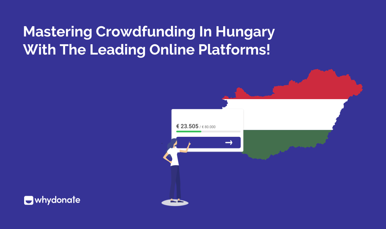 Crowdfunding Hungary: 8 Leading Fundraising Platforms Today!